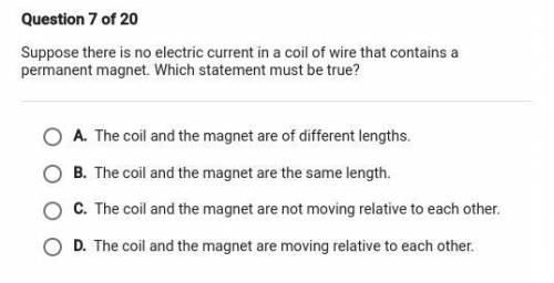 Supposed there is no electrical current in a coil of wire that contains a permanent magnet. Which s