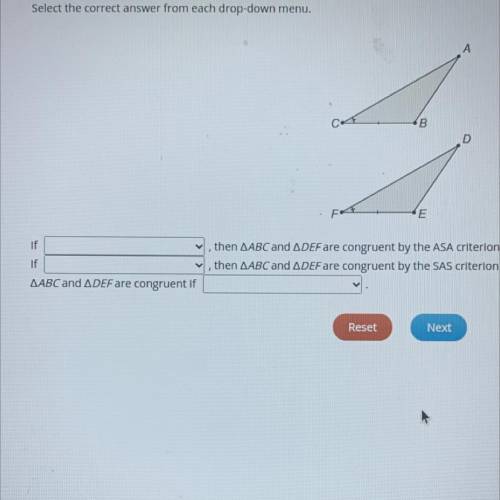 Select the correct answer from each drop-down menu.

IB
D
E
If
If
AABC and ADEF are congruent if
t