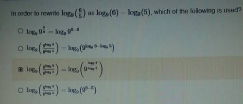 50 POINTS PLEASE HELP! In order to rewrite log9 (6/5) as log9 (6) - log9 (5) , which of the followi