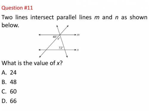 Two lines intersect parallel lines m and n as shown. What is the value of x? A)24 B) 48 C)60 D) 66