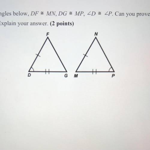 Can you prove that DFG= MNP? Explain your answer.
