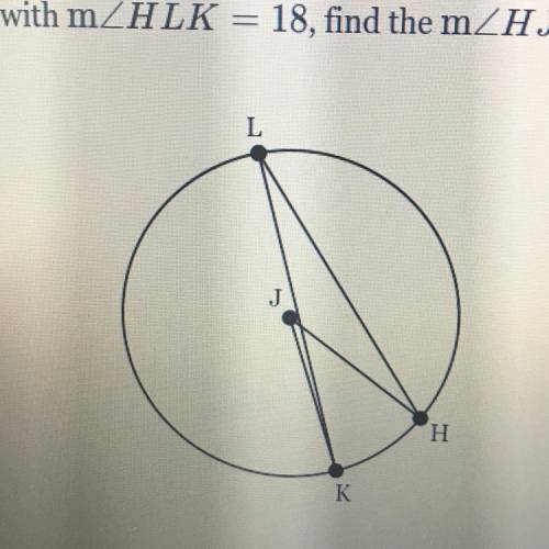 In circle J with mZHLK = 18, find the mZHJK.