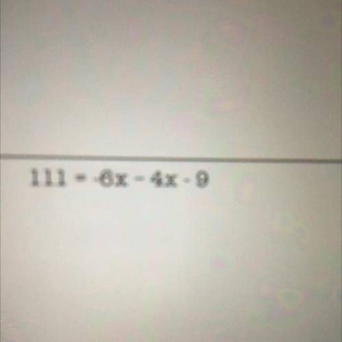 111=-6x-4x-9 what is the variable