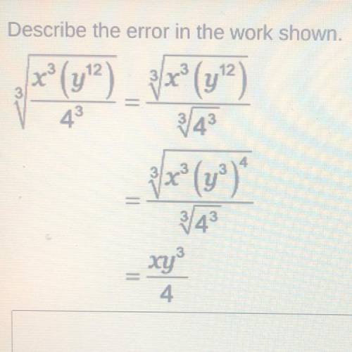 HELP PLZ

Describe the error in the work shown.
3
xº (y2) _xº (y2)
343
pr°(yº)*
743
xy
4