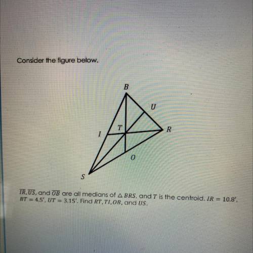 (GEOMETRY QUESTION) WILL MARK BRAINLIEST Find the measure of RT, TI, OB, and US please thank yo