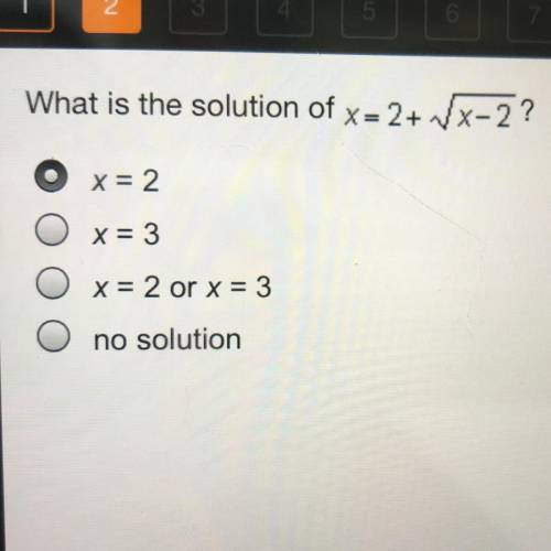 90 POINTS help ASAP.

What is the solution of x=2+ VX-2?
x = 2
O x= 3
x = 2 or x = 3
no solution
