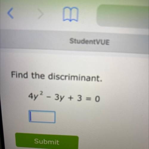 Find the discriminant.
4y? – 3y + 3 = 0