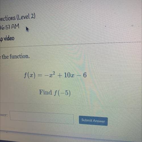 F(x) = –22 + 10x - 6
Find f(-5)