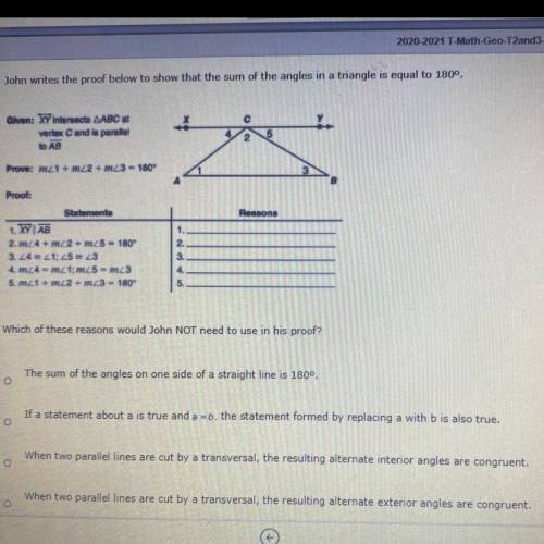 PLEASE HELP

John writes the proof below to show that the sum of the angles in a triangle is equal