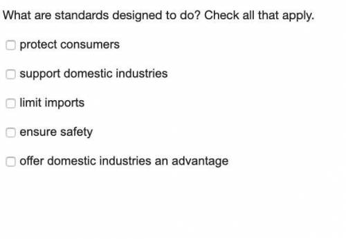What are standards designed to do? check all that apply.