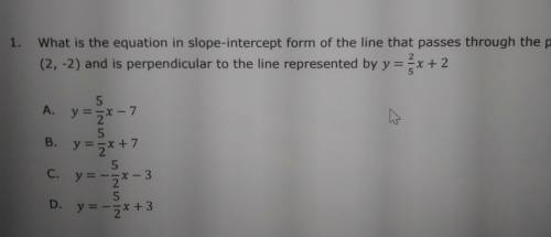 1. What is the equation in slope-intercept form of the line that passes through the point (2,-2) an