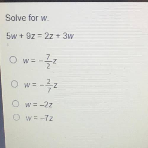 Literal equation 
Solve for W.