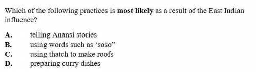 Which of the following practices is most likely as a result of the east Indian influence