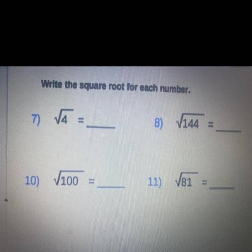 Write the square root for each number