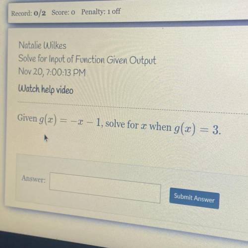Given g(x) = –2 – 1, solve for a when g(x) = 3.

Submit Answer