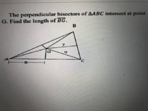 The perpendicular bisectors of AABC intersect at point
G. Find the length of BG.
B