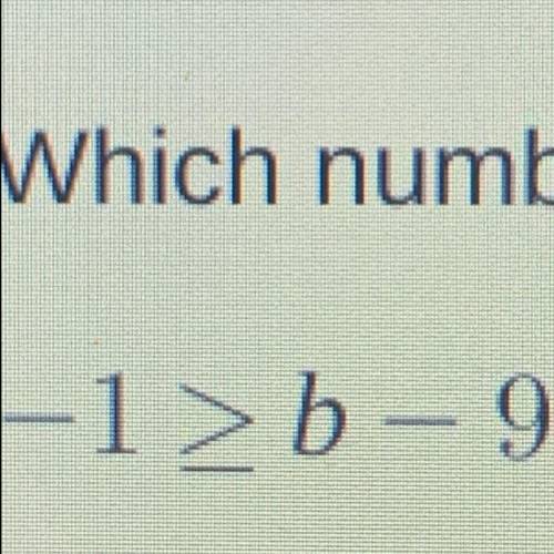 Helppp the question is -1 is greater than or less than b-9