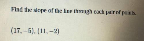 Find the slope of the line through each pair of points plz