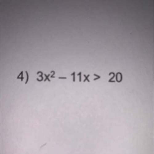 Solve the inequalities 3x2 – 11x > 20