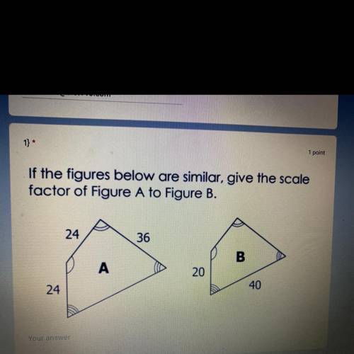 If the figures below are similar, give the scale
factor of Figure A to Figure