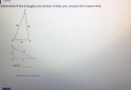 Determine If The Triangles Are Similar.If They Are,Choose The Reason Why.