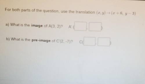 For both parts of the question, use the translation (2,y) -(3-6, 7-3) a) What is the image of A(3,