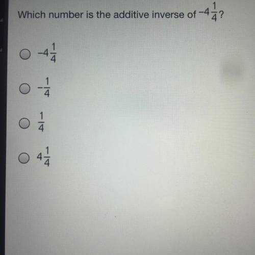 Which number is the additive inverse of -4
-442
O
-4
O
45
V