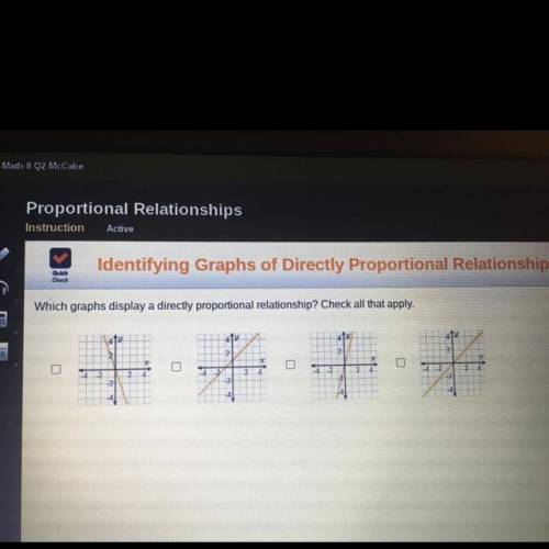 Quick

Check
wy
Pus
nships
Which graphs display a directly proportional relationship? Check all th