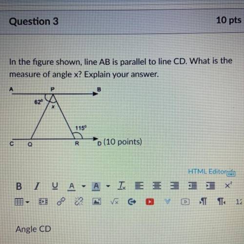 In the figure shown, line AB is parallel to line CD. What is the

measure of angle x? Explain your