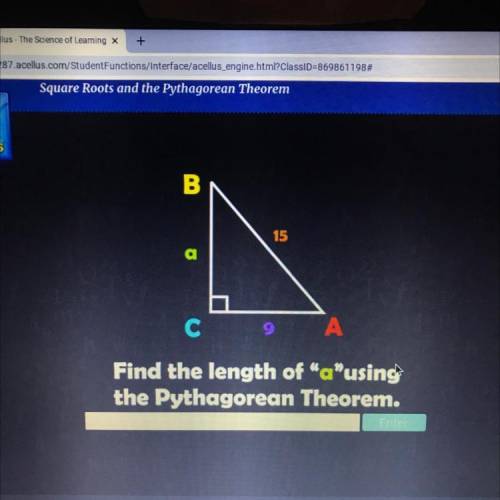 B
15
C
А.
Find the length of ausing
the Pythagorean Theorem.