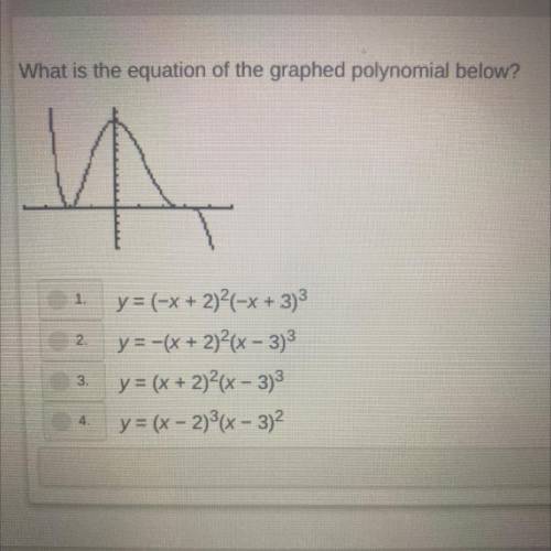 What is the equation of the graphed polynomial below?

1
y = (-x + 2)2(-x + 3) 3
y = -(x + 2)2(x -