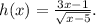 \[h(x) = \frac{3x - 1}{\sqrt{x - 5}}.\]
