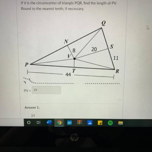 If V is the circumcenter of triangle PQR, find the length of PV.

Round to the nearest tenth, if n