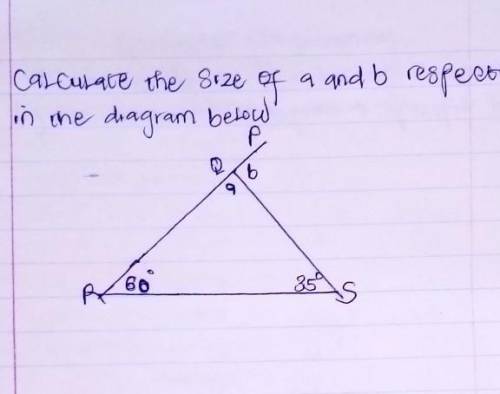 Calculate the size of a and b respectively in the diagram below
