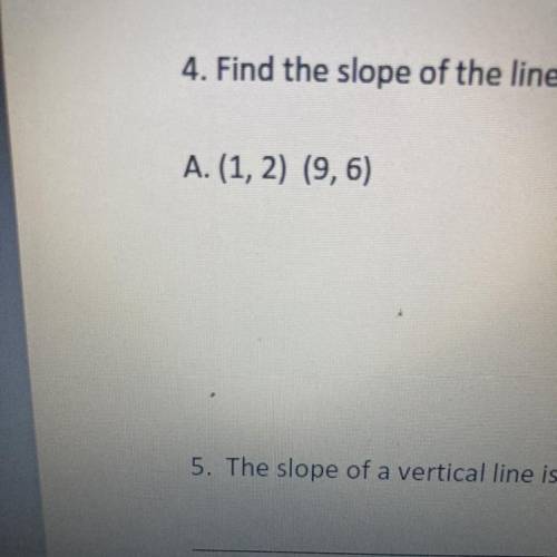 Find the slope of the line Passing through the given Points using the slope formula