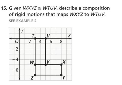 Given WXYZ ≅ WTUV, describe a composition of rigid motions that maps WXYZ to WTUV