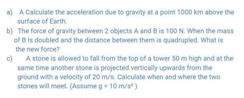 Plz answer this...its urgent!!its about gravitation..only 3 questions