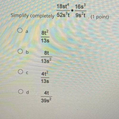 Simplify completely 18st^4/52s^3t • 16s^3/9s^2t