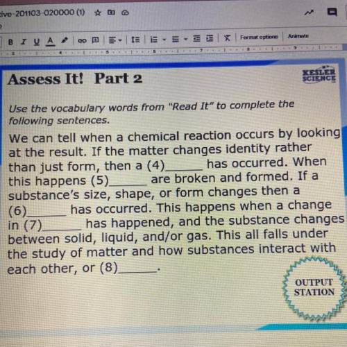 We can tell when a chemical reaction occurs by looking

at the result. If the matter changes ident