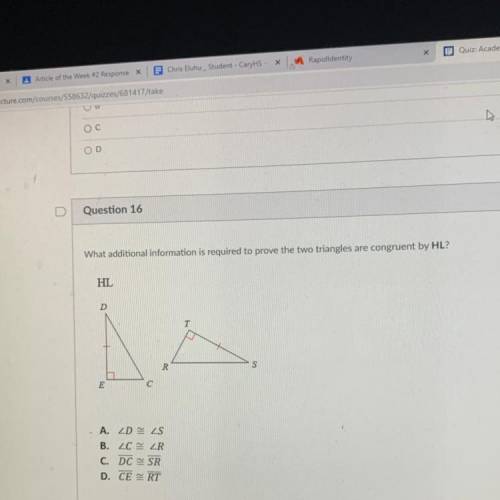 What additional information is required to prove the two triangles are congruent by HL?