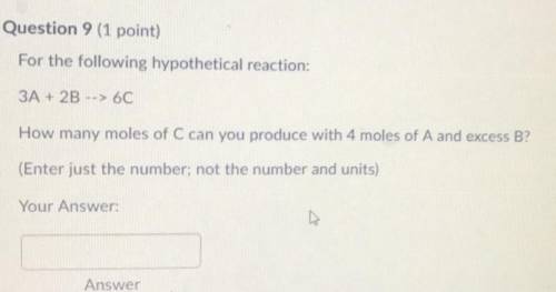 Question 9 (1 point)

For the following hypothetical reaction:
3A + 2B --> 60
How many moles of