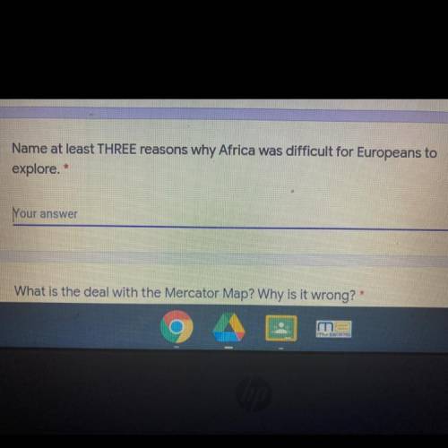 3 reasons africa was difficult for europeans to explore.. please help quick it's due in 5 min.. giv