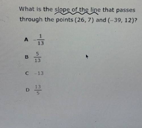 What is the slope of the line that passes through the points (26, 7) and (-39, 12)