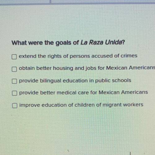 What were the goals of La Raza Unida? (Multiple Choice)

 -extend the rights of persons accused of