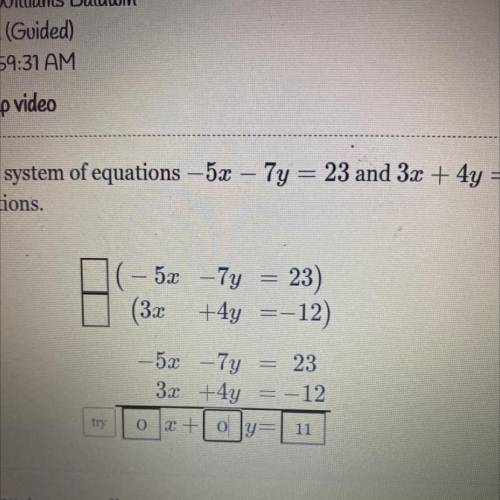Solve the system of equations-5x-7y=23and 3x+4y=12 by combining the equations