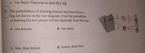 the probabilities of drawing lemons and limes from a bag are shown in the tree diagram. find the pr