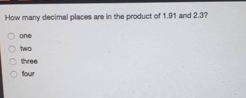 How many decimal places are in the product of 1.91 and 2.3? one two three four