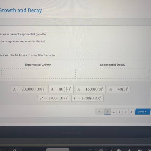 Which equations represent exponential growth?

Which equations represent exponential decay?
Drag t