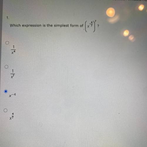 Which expression is the simplest form of 
(x4/7)^7