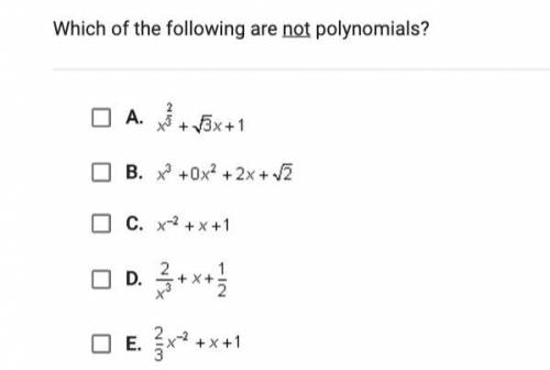 Please help! which of these are not polynomials